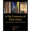 In The Company Of Fiber Artists -BEKA Sales Store B9780998459028 33830.1614367896