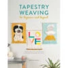 Tapestry Weaving For Beginners And Beyond -BEKA Sales Store B9781446308943 81909.1641914980