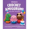Crochet Amigurumi For Every Occasion -BEKA Sales Store B9781681888569 16710.1664050377