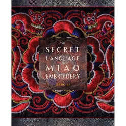 Every Thread A Story & The Secret Language Of Miao Embroidery -BEKA Sales Store B9781733200394c 09224.1586879118