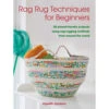 Rag Rug Techniques For Beginners -BEKA Sales Store B9781800650527 07686.1675080688
